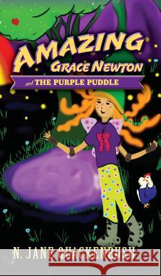 Amazing Grace Newton and The Purple Puddle Quackenbush, N. Jane 9780991104581 Hidden Wolf Books - książka