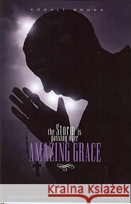 Amazing Grace: The Storm Is Passing Over Jr. Barr 9780976911753 Kobalt Books - książka