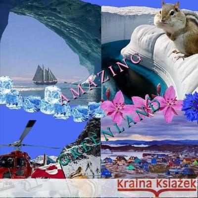 Amazing Greenland Naira R. Matevosyan 9781522953579 Createspace Independent Publishing Platform - książka