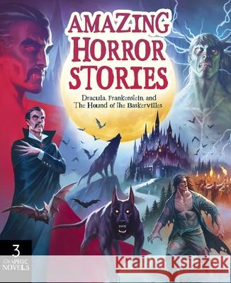 Amazing Horror Stories: Three Thrilling Tales: Dracula, Frankenstein, and the Hound of the Baskervilles Claire Bampton Anthony Williams 9781398850620 Arcturus Editions - książka