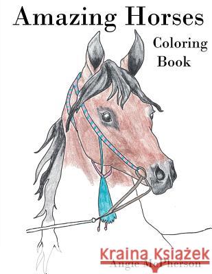 Amazing Horses: Coloring Book Angie McPherson 9781724907394 Createspace Independent Publishing Platform - książka