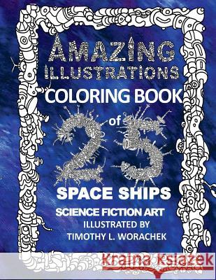 Amazing Illustrations MR Timothy L. Worachek MR Timothy L. Worachek 9781530227945 Createspace Independent Publishing Platform - książka