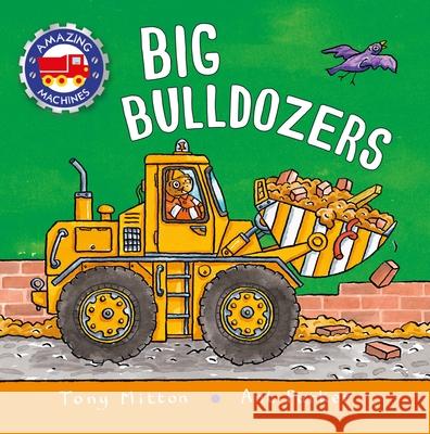 Amazing Machines: Big Bulldozers Mitton, Tony 9780753476352 Kingfisher - książka