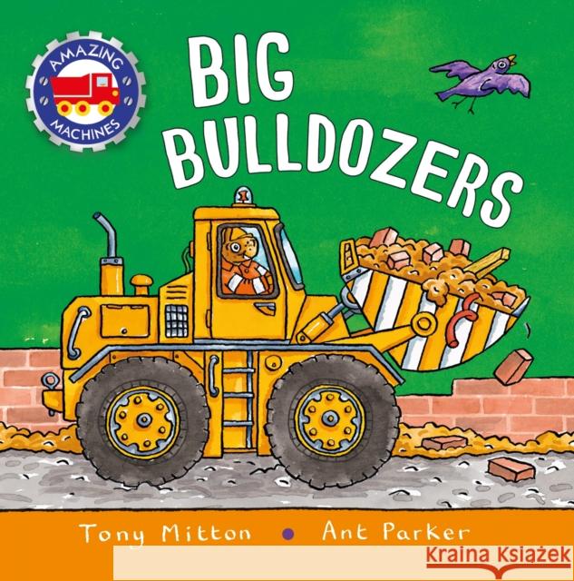 Amazing Machines: Big Bulldozers Mitton, Tony 9780753476529 Kingfisher - książka