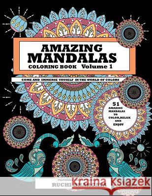 Amazing Mandalas: Amazing Mandalas Coloring Book Volume 1 Ruchi Bhargava 9781986106085 Createspace Independent Publishing Platform - książka