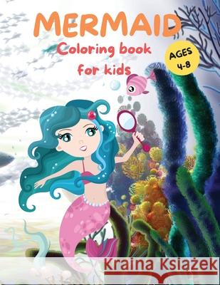 Amazing Mermaid Coloring Book For kids Ages 4-8: Cute Mermaid Coloring Pages for Girls and Boys Ages 4-8 Beautiful Drawings with Sea Creatures, Mermai Lep 9786069612088 Gopublish - książka