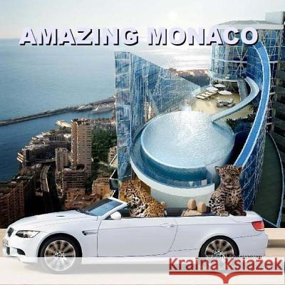 Amazing Monaco Richard Matevosyan Naira Roland Matevosyan 9781493763139 Createspace - książka