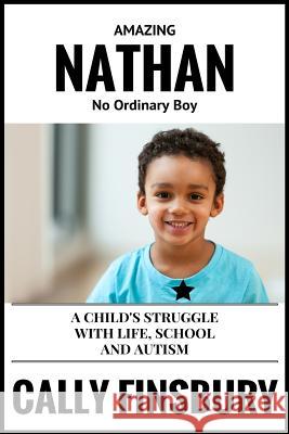 Amazing Nathan No Ordinary Child Cally Finsbury 9781534995710 Createspace Independent Publishing Platform - książka
