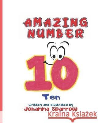 Amazing Number 10 Heather Pendley Johanna Sparrow  9781661830410 Independently Published - książka