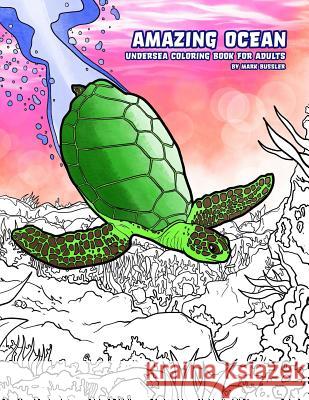 Amazing Ocean: Undersea Coloring Book for Adults Mark Bussler 9781072154419 Independently Published - książka