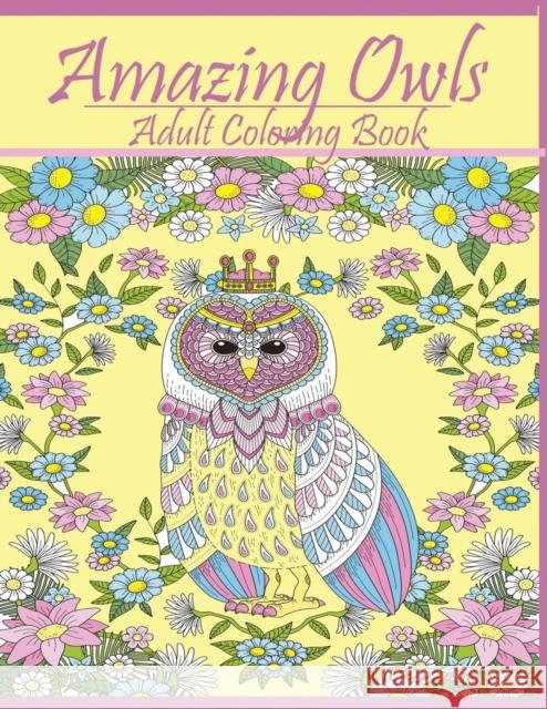 Amazing Owls: Adult Coloring Book Designs Mainland Publisher 9781950772629 Mainland Publisher - książka