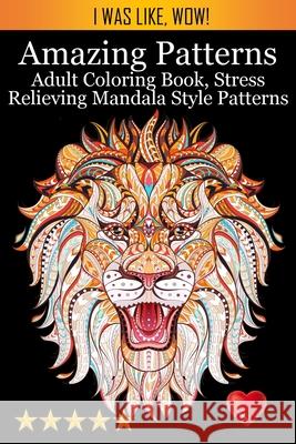 Amazing Patterns Adult Coloring Books, Coloring Books for Adults, Adult Colouring Books 9781945260476 George Powell Games - książka