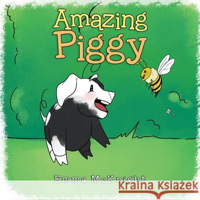 Amazing Piggy Emma McKnight 9781669818991 Xlibris Us - książka