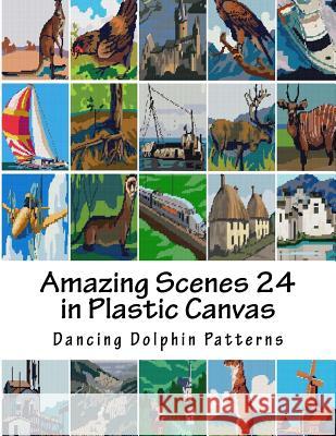 Amazing Scenes 24: In Plastic Canvas Dancing Dolphin Patterns 9781987613759 Createspace Independent Publishing Platform - książka