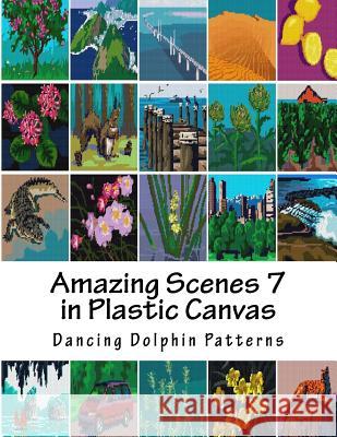 Amazing Scenes 7: In Plastic Canvas Dancing Dolphin Patterns 9781987613339 Createspace Independent Publishing Platform - książka