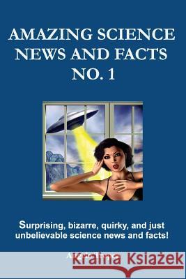 Amazing Science News And Facts No. 1 Tropea, Angelo 9781533013699 Createspace Independent Publishing Platform - książka