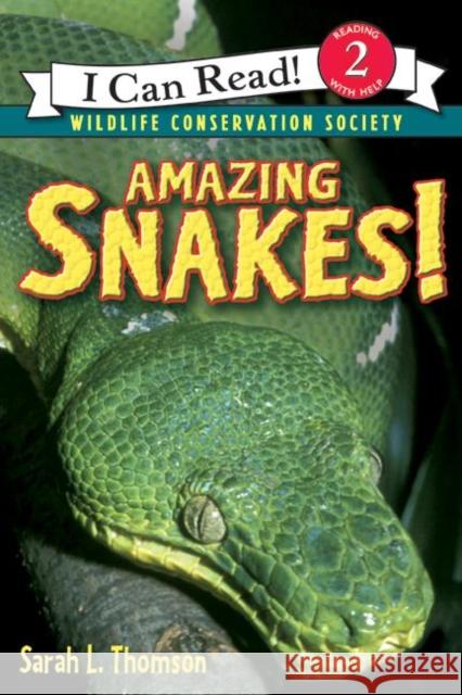 Amazing Snakes! Sarah L. Thomson Wildlife Conservation Society 9780060544645 HarperTrophy - książka