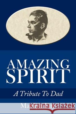 Amazing Spirit: A Tribute to Dad Em, Marilyn 9781434317544 Authorhouse - książka