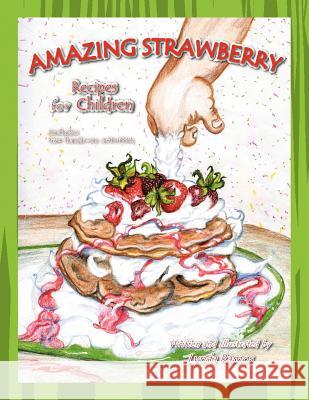 Amazing Strawberry Recipes for Children Lynda Ramos 9781441517593 Xlibris Corporation - książka