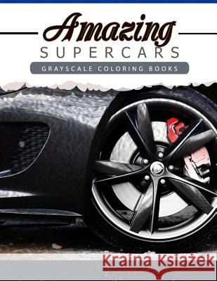 Amazing Super Car: Grayscale coloring booksfor adults Anti-Stress Art Therapy for Busy People (Adult Coloring Books Series, grayscale fan Grayscale Publishing 9781534947573 Createspace Independent Publishing Platform - książka