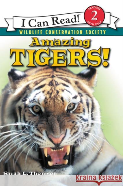 Amazing Tigers! Sarah L. Thomson Wildlife Conservation Society 9780060544522 HarperTrophy - książka