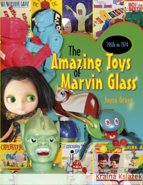 Amazing Toys of Marvin Glass: 1950's to 1974 Joyce Grant 9780764351259 Schiffer Publishing - książka