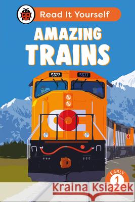 Amazing Trains: Read It Yourself - Level 1 Early Reader Ladybird 9780241563595 Penguin Random House Children's UK - książka