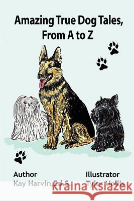 Amazing True Dog Tales, From A to Z Hollis, Tyler 9781469929682 Createspace - książka