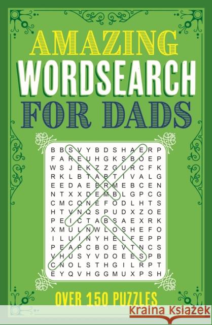 Amazing Wordsearch for Dads: Over 150 Puzzles Eric Saunders 9781398826311 Arcturus Publishing Ltd - książka