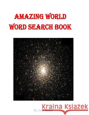 Amazing World Word Search Book: 51 Puzzles with 36 Hidden Words Jack Baiesi 9781542320481 Createspace Independent Publishing Platform - książka