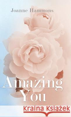 Amazing You Joanne Hammons 9781504397278 Balboa Press - książka