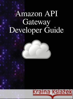 Amazon API Gateway Developer Guide Documentation Team 9789888407668 Samurai Media Limited - książka