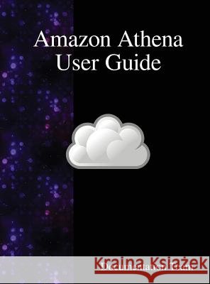Amazon Athena User Guide Documentation Team 9789888408870 Samurai Media Limited - książka