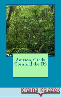 Amazon, Candy Corn and the DS Alexander Craig 9781478100935 Createspace - książka