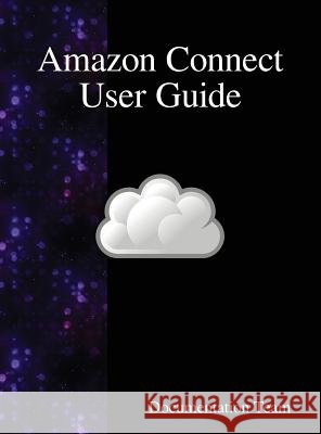 Amazon Connect User Guide Documentation Team 9789888408566 Samurai Media Limited - książka