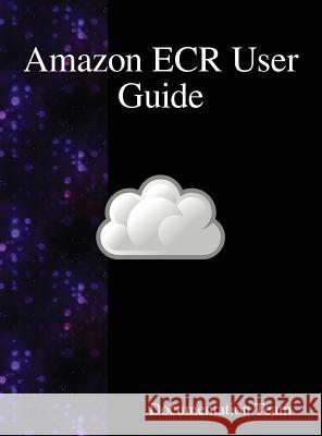 Amazon ECR User Guide Team, Development 9789888408016 Samurai Media Limited - książka
