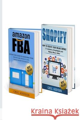 Amazon FBA: 2 in 1 Amazon FBA and Shopify Greg Addison 9781544746937 Createspace Independent Publishing Platform - książka