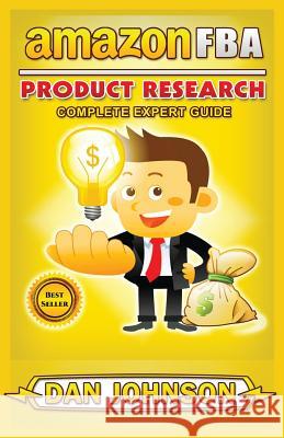 Amazon Fba: Product Research: Complete Expert Guide: How to Search Profitable Products to Sell on Amazon Dan Johnson 9781533317636 Createspace Independent Publishing Platform - książka