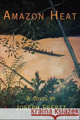 Amazon Heat Joseph Ebertz 9780595307999 iUniverse - książka