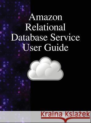 Amazon Relational Database Service User Guide Documentation Team 9789888408498 Samurai Media Limited - książka