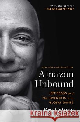 Amazon Unbound: Jeff Bezos and the Invention of a Global Empire Brad Stone 9781982132620 Simon & Schuster - książka