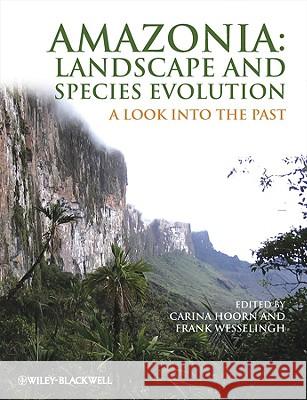 Amazonia: Landscape and Species Evolution: A Look Into the Past Hoorn, Carina 9781405181136  - książka