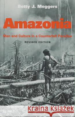 Amazonia: Man and Culture in a Counterfeit Paradise, Revised Edition Betty Meggers 9781560986553 Smithsonian Books - książka