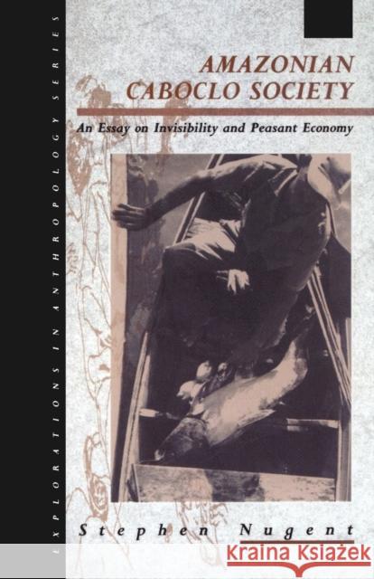 Amazonian Caboclo Society: An Essay on Invisibility and Peasant Economy Stephen Nugent 9780367716776 Routledge - książka