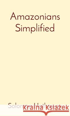 Amazonians Simplified Solomon Hathaway 9798330260713 Revitalized Occult and Strange - książka