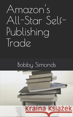 Amazon's All-Star Self-Publishing Trade Bobby Simonds 9781071231210 Independently Published - książka