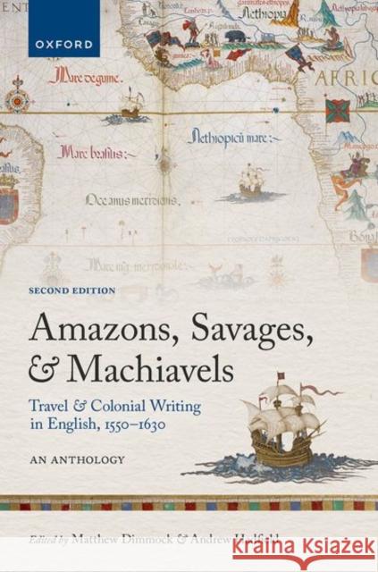 Amazons, Savages, and Machiavels: Travel and Colonial Writing in English, 1550-1630: An Anthology Dimmock, Matthew 9780198871552 OUP Oxford - książka