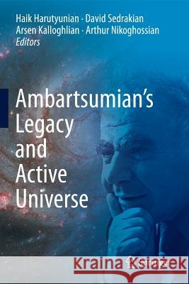 Ambartsumian's Legacy and Active Universe Haik Harutyunian David Sedrakian Arsen Kalloghlian 9781461401810 Not Avail - książka