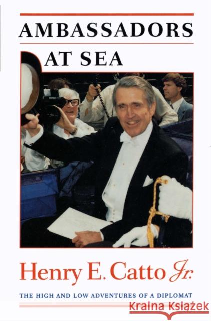 Ambassadors at Sea: The High and Low Adventures of a Diplomat Catto, Henry E. 9780292723719 University of Texas Press - książka