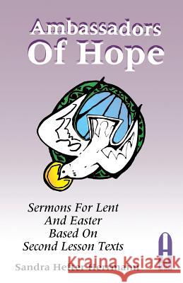 Ambassadors of Hope: Sermons for Lent and Easter Based on Second Lesson Texts: Cycle a Sandra Herrmann 9780788004780 CSS Publishing Company - książka